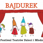 BAJDUREK – Festiwal Teatrów Dzieci i Młodzieży.