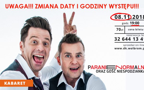 PARANIENORMALNI – ZMIAN DATY WYSTĘPU !!!