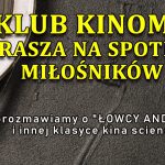 Spotkanie Klubu Kinomana – czwartek, 21 listopada!
