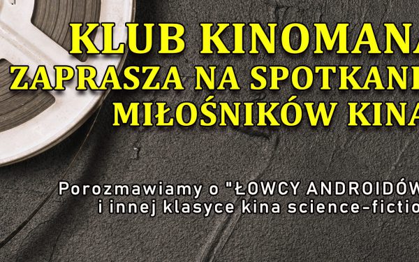 Spotkanie Klubu Kinomana – czwartek, 21 listopada!