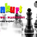 Konkurs szachowo-plastyczny „Szachowe wojsko”