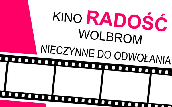 Z powodu obostrzeń wynikających z panującej epidemii, Kino Radość pozostaje nieczynne.