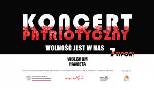 KONCERT PATRIOTYCZNY – „WOLNOŚĆ JEST W NAS”