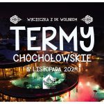 TERMY CHOCHOŁOWSKIE – wycieczka z DK Wolbrom