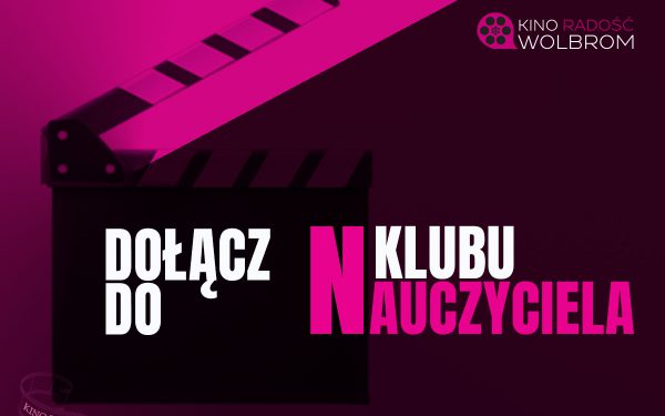 Klub Nauczyciela w Kinie Radość Wolbrom